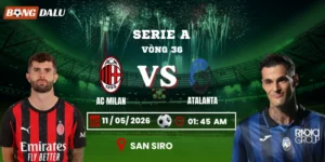 Soi Kèo AC Milan Vs Atalanta 01h45 11/05 – Vòng 36 Serie A