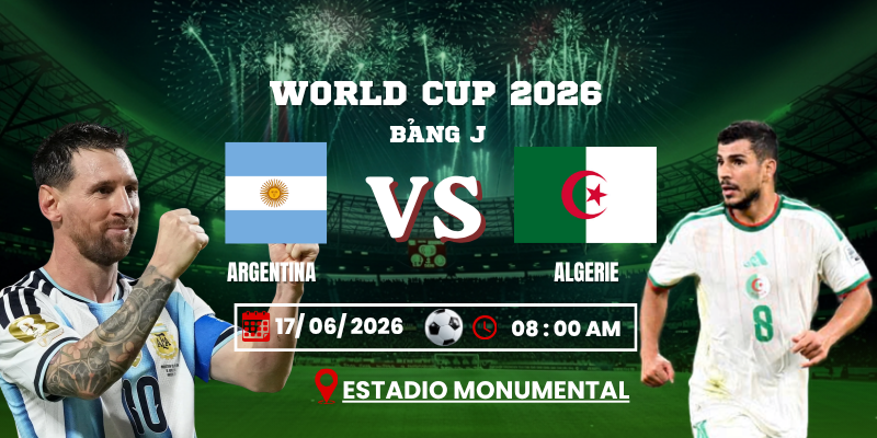 Soi Kèo Argentina Vs Algerie 08h00 17/06 – World Cup 2026